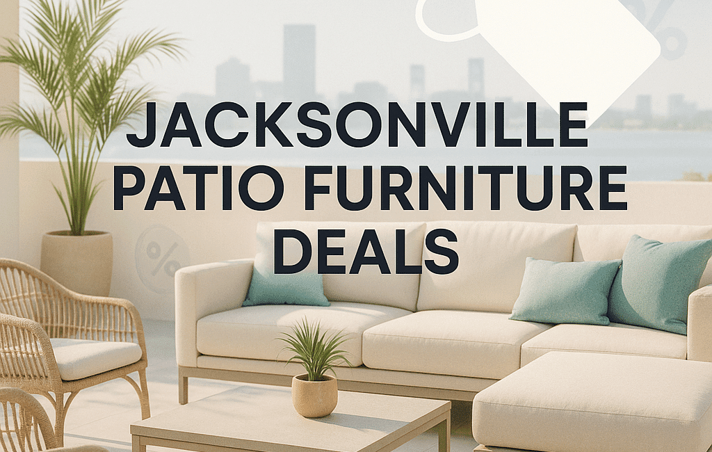 Patio Furniture Near Me in Jacksonville: How to Find the Best Deals